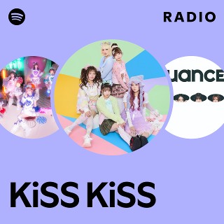 KiSS KiSS | Spotify
